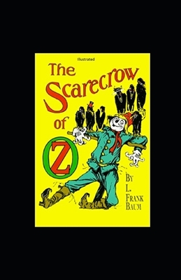 The Scarecrow of Oz Illustrated by L. Frank Baum