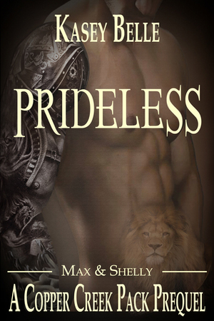 Prideless: Max & Shelly by Kasey Belle
