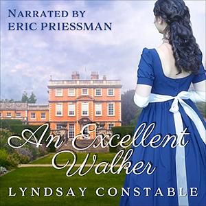 An Excellent Walker: A Pride and Prejudice Variation by Lyndsay Constable