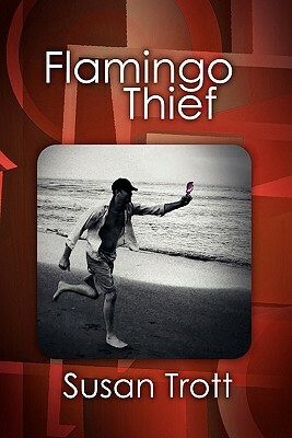 Flamingo Thief by Susan Trott