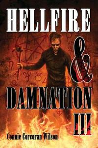 Hellfire & Damnation III by Connie Corcoran Wilson
