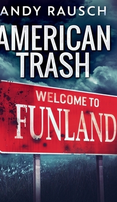 American Trash by Andy Rausch