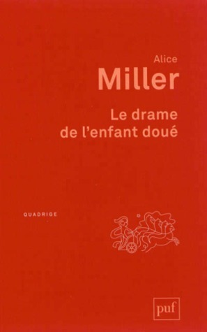 Le drame de l'enfant doué by Alice Miller