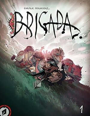 Brigada #1 by Enrique Fernández