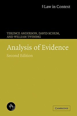 Analysis of Evidence by Terence Anderson, William Twining, David Schum