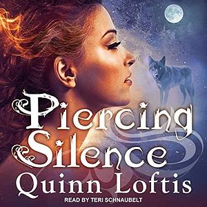 Piercing Silence: A Grey Wolves Series Novella by Quinn Loftis, Quinn Loftis