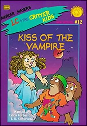 Kiss of the Vampire by Mercer Mayer, Erica Farber, John R. Sansevere