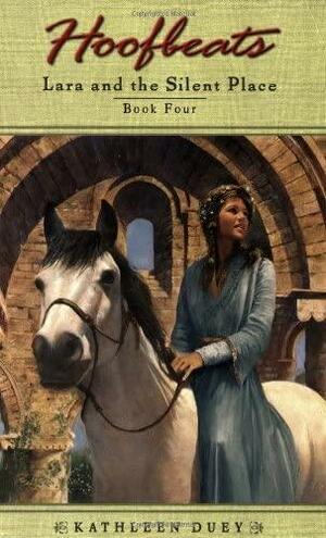 Hoofbeats: Lara and the Silent Place by Kathleen Duey