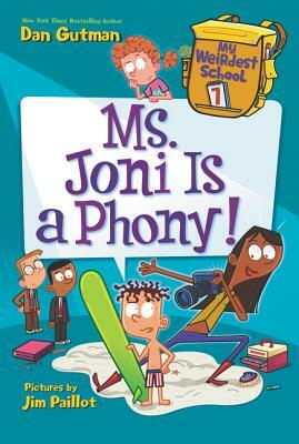 My Weirdest School #7: Ms. Joni Is a Phony! by Dan Gutman