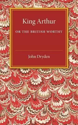 King Arthur by John Dryden