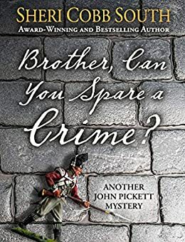 Brother, Can You Spare a Crime? by Sheri Cobb South