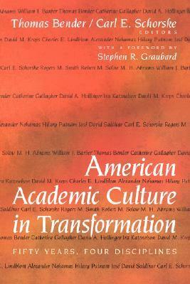 American Academic Culture in Transformation: Fifty Years, Four Disciplines by Thomas Bender