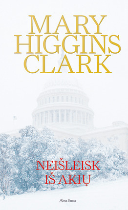 Neišleisk iš akių by Mary Higgins Clark