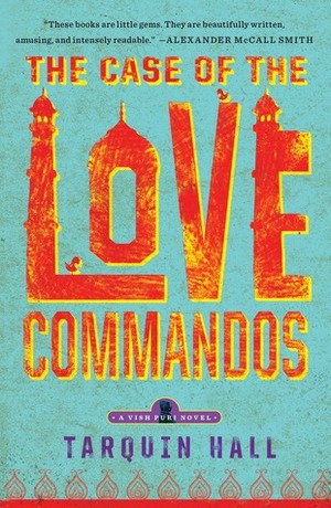 The Case of the Love Commandos by Tarquin Hall