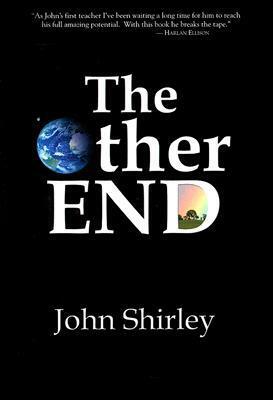 The Other End by John Shirley