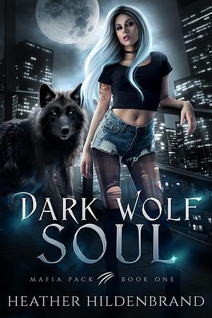 Dark Wolf Soul by Heather Hildenbrand, Heather Hildenbrand