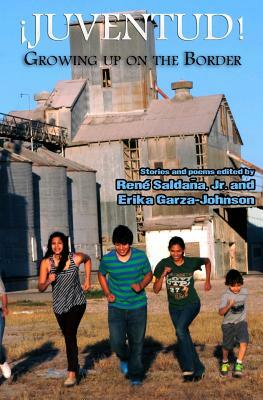 Juventud! Growing up on the Border: Stories and Poems by Rene Saldana