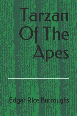 Tarzan Of The Apes by Edgar Rice Burroughs