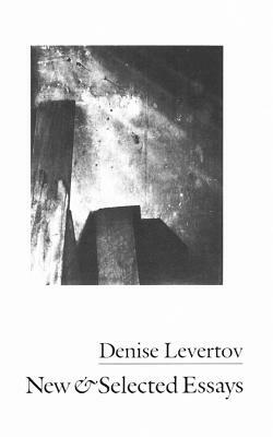 New & Selected Essays by Denise Levertov