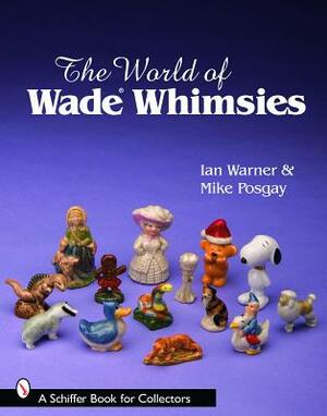 The World of Wade Whimsies by Ian Warner