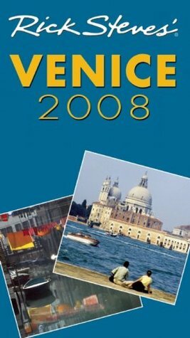 Rick Steves' Venice 2008 (Rick Steves' City and Regional Guides) by Rick Steves, Gene Openshaw