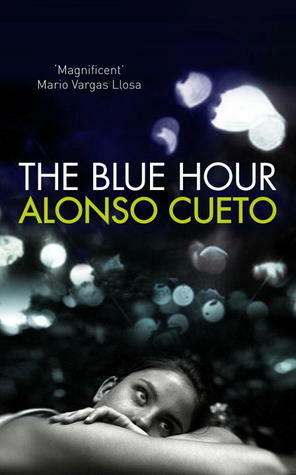 The Blue Hour by Alonso Cueto, Frank Wynne