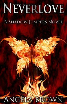 Neverlove: Shadow Jumpers series by Angela L. Brown