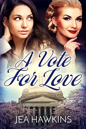 A Vote for Love by Jea Hawkins