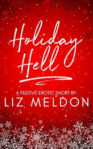 Holiday Hell by Liz Meldon