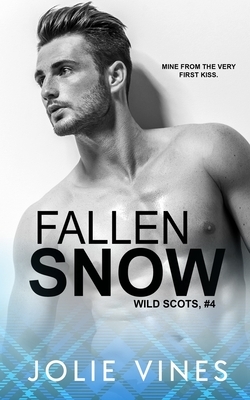 Fallen Snow (Wild Scots, #4) by Jolie Vines