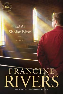 And the Shofar Blew by Francine Rivers