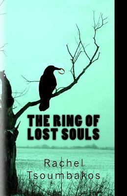 The Ring of Lost Souls by Rachel Tsoumbakos