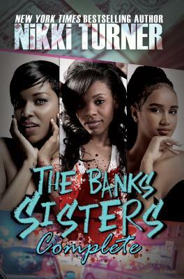 The Banks Sisters Complete by Nikki Turner