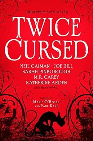 Twice Cursed: An Anthology by Paul Kane, Marie O'Regan