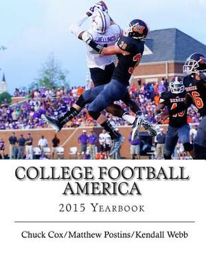 College Football America 2015 Yearbook by Chuck Cox, Matthew Postins, Kendall Webb