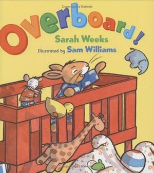 Overboard! by Sam Williams, Sarah Weeks