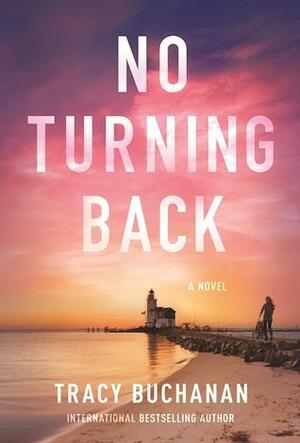 No Turning Back: A Novel by Tracy Buchanan