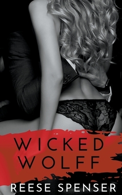 Wicked Wolff by Reese Spenser