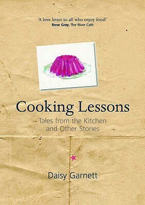 Cooking Lessons by Daisy Garnett