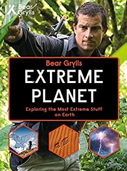 Bear Grylls Extreme Planet by Bear Grylls