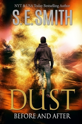 Dust: Before and After: Young Adult Literature Fiction by S.E. Smith