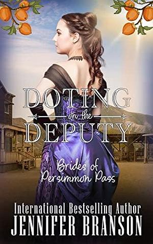 Doting on the Deputy by Jennifer Branson, Jennifer Branson