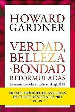 Verdad, belleza y bondad reformuladas by Howard Gardner