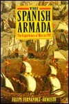 The Spanish Armada: The Experience of War in 1588 by Felipe Fernández-Armesto