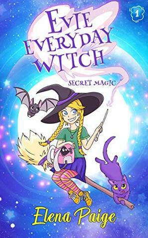 Secret Magic (Evie Everyday Witch #1) by Elena Paige