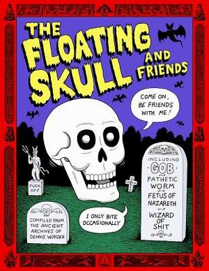 The Floating Skull and Friends by Dennis Worden