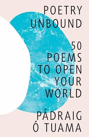 50 Poems to Open Your World by Pádraig Ó Tuama