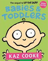 Babies and Toddlers by Kaz Cooke