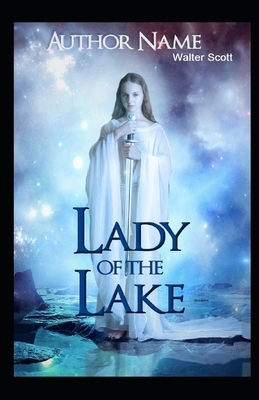 The Lady of the Lake Illustrated by Walter Scott