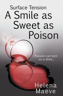Surface Tension: A Smile as Sweet as Poison by Helena Maeve